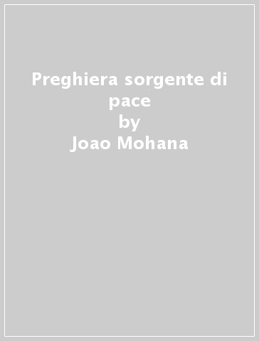 Preghiera sorgente di pace - Joao Mohana