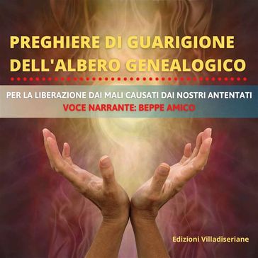 Preghiere di Guarigione dell'Albero Genealogico - Beppe Amico (curatore)