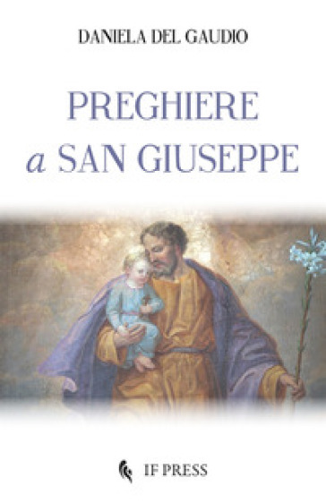 Preghiere a san Giuseppe - Daniela Del Gaudio