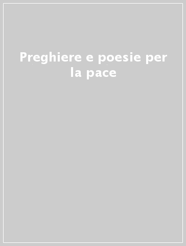 Preghiere e poesie per la pace