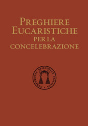 Preghiere eucaristiche per la concelebrazione