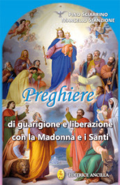 Preghiere di guarigione e liberazione con la Madonna e i santi
