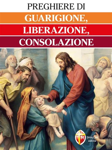 Preghiere di guarigione, liberazione, consolazione - Padre Cesare Truqui