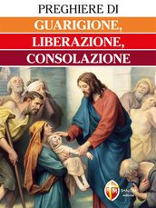 Preghiere di guarigione, liberazione, consolazione