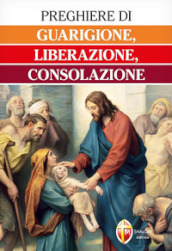 Preghiere di guarigione, liberazione, consolazione