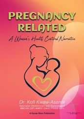 Pregnancy Related; A Woman s Health Centered Narrative