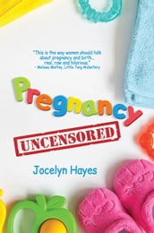 Pregnancy Uncensored