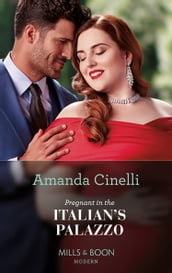 Pregnant In The Italian s Palazzo (The Greeks  Race to the Altar, Book 3) (Mills & Boon Modern)
