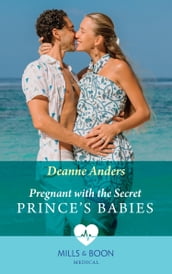 Pregnant With The Secret Prince s Babies (Mills & Boon Medical)