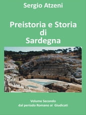 Preistoria e storia di Sardegna- Volume secondo- dal Periodo Romano ai Giudicati