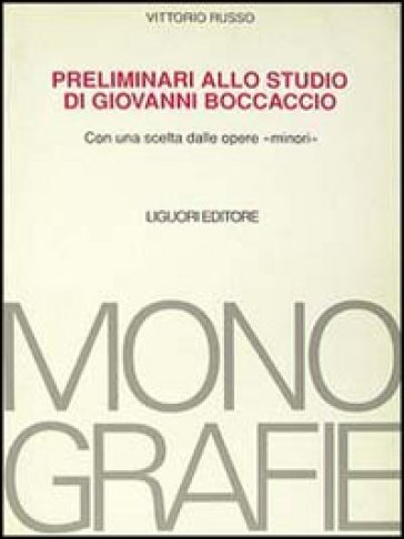 Preliminari allo studio di Giovanni Boccaccio. Con una scelta dalle opere «Minori» - Vittorio Russo