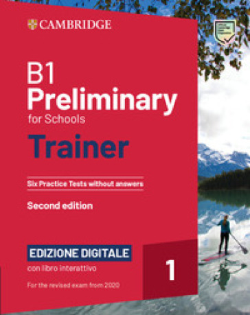 Preliminary for schools trainer for updated 2020 exam. Six practice tests without answers. Per le Scuole superiori. Con e-book. Con espansione online. Con Audio - Sue Elliott - Liz Gallivan