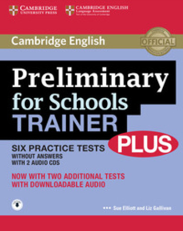 Preliminary for schools trainer plus. Without answers. Per gli Ist. tecnici e professionali. Con 3 CD Audio. Con espansione online