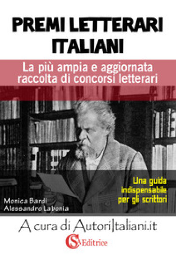 Premi letterari italiani. La più ampia e aggiornata raccolta di concorsi letterari