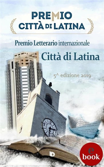 Premio Città di Latina 2019 - Antologia - AA.VV. Artisti Vari