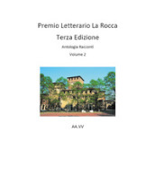 Premio letterario «La Rocca». Antologia racconti (2021). 2.