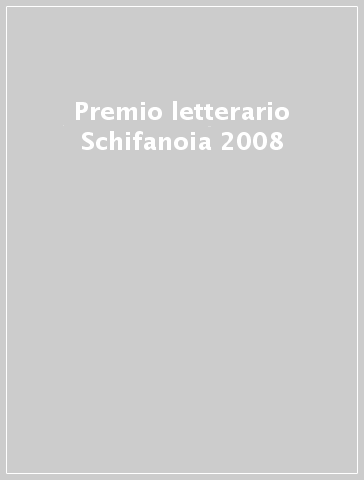 Premio letterario Schifanoia 2008