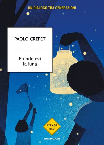 Prendetevi la luna - Paolo Crepet