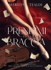 Prendimi fra le tue braccia