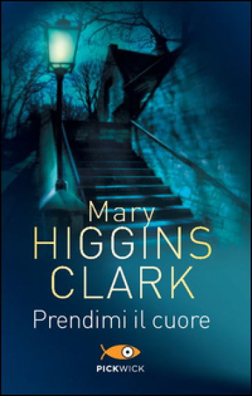 Prendimi il cuore - Mary Higgins Clark