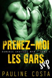 Prenez-Moi les Gars, SVP (Tome 1)