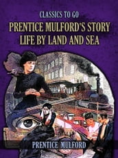 Prentice Mulford s Story Life By Land And Sea