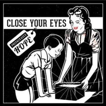 Prepackaged hope (7") - CLOSE YOUR EYES