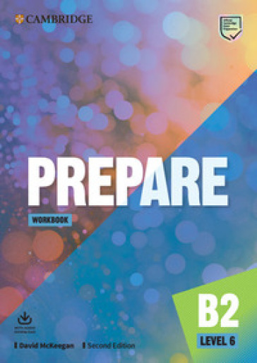 Prepare. Level 6 (B2). Workbook. Per le Scuole superiori. Con File audio per il download - David McKeegan
