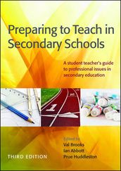 Preparing To Teach In Secondary Schools: A Student Teacher S Guide To Professional Issues In Secondary Education