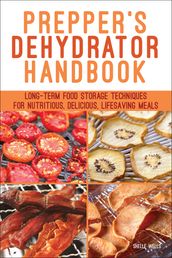 Prepper s Dehydrator Handbook