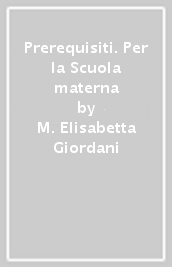 Prerequisiti. Per la Scuola materna