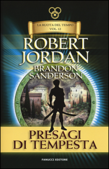 Presagi di tempesta. La ruota del tempo. 12. - Robert Jordan - Brandon Sanderson