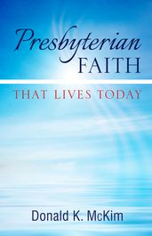 Presbyterian Faith That Lives Today