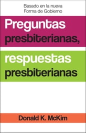 Presbyterian Questions, Presbyterian Answers, Spanish Edition