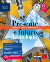 Presente e futuro. Con Tecnologia, Disegno, Hub young e Hub kit. Per la Scuola media. Con e-book. Con espansione online