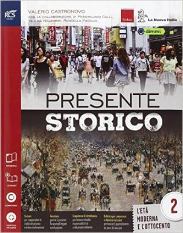 Presente storico. Con Extrakit-Openbook. Per le Scuole superiori. Con e-book. Con espansione online. 2. - Valerio Castronovo