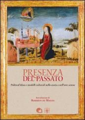 Presenza del passato. Political ideas e modelli culturali nella storia e nell arte senese