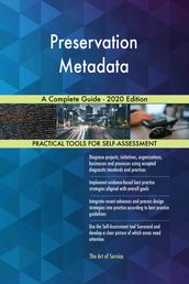 Preservation Metadata A Complete Guide - 2020 Edition