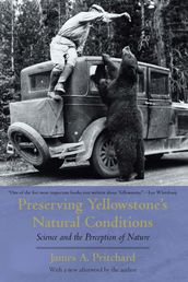 Preserving Yellowstone s Natural Conditions