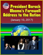President Barack Obama s Farewell Address to the Nation (January 10, 2017)