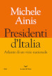 Presidenti d Italia. Atlante di un vizio nazionale