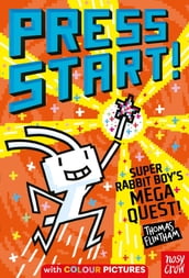 Press Start! Super Rabbit Boy s Mega Quest!