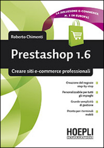 Prestashop 1.6. Creare siti e-commerce professionali - Roberto Chimenti
