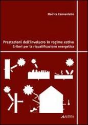 Prestazioni dell involucro in regime estivo. Criteri per la riqualificazione energetica