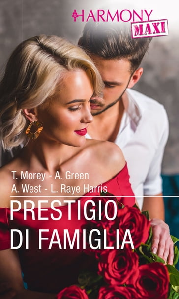 Prestigio di famiglia - Abby Green - Annie West - Lynn Raye Harris - Trish Morey