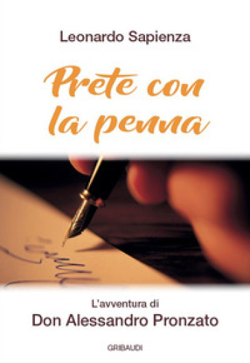 Prete con la penna. L'avventura di Don Alessandro Pronzato - Leonardo Sapienza