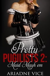 Pretty Pugilists 2: Maid Mayhem