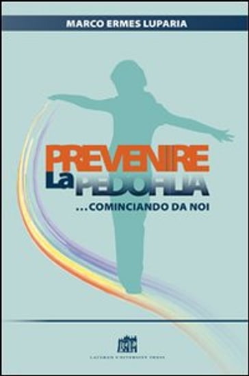 Prevenire la pedofilia... cominciando da noi - Marco E. Luparia