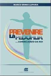 Prevenire la pedofilia... cominciando da noi