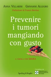 Prevenire i tumori mangiando con gusto